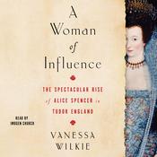 A Woman of Influence by  Vanessa Wilkie audiobook