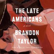 The Late Americans by  Brandon Taylor audiobook