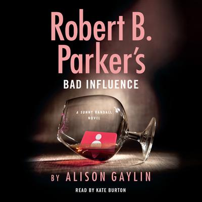 Robert B. Parker's Bad Influence by Alison Gaylin audiobook