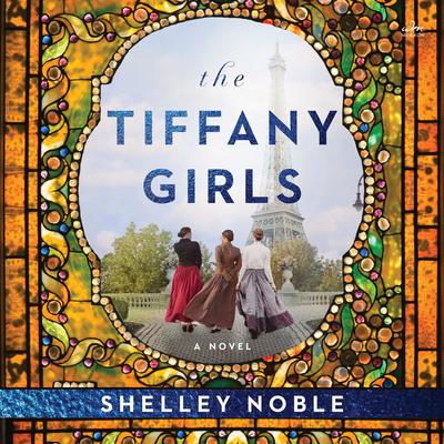 The Tiffany Girls by Shelley Noble audiobook