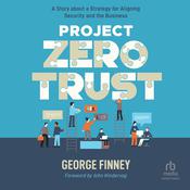 Project Zero Trust by  George Finney audiobook