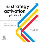 The Strategy Activation Playbook by  Aric Wood audiobook
