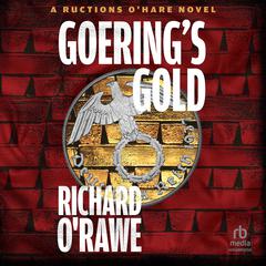Goering's Gold by Richard O’Rawe audiobook