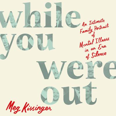 While You Were Out by Meg Kissinger audiobook