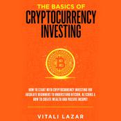 The Basics of Cryptocurrency Investing by  Vitali Lazar audiobook