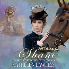 A Bride For Shane by Kathleen Lawless audiobook
