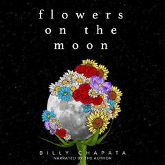 Flowers on the Moon by Billy Chapata audiobook