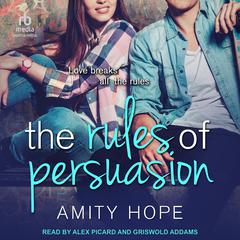 The Rules of Persuasion by Amity Hope audiobook
