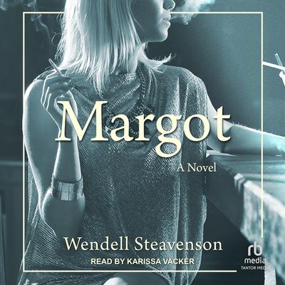 Margot by Wendell Steavenson audiobook