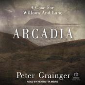 Arcadia by  Peter Grainger audiobook