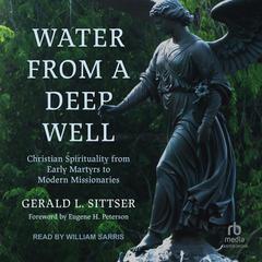 Water from a Deep Well by Gerald L. Sittser audiobook
