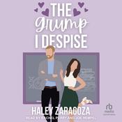 The Grump I Despise by  Haley Zaragoza audiobook