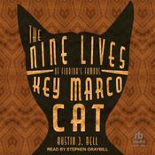 The Nine Lives of Florida's Famous Key Marco Cat by  Austin J. Bell audiobook