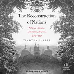 The Reconstruction of Nations by Timothy Snyder audiobook