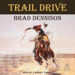 Trail Drive by Brad Dennison audiobook