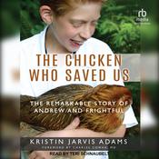 The Chicken Who Saved Us by  Kristin Jarvis Adams audiobook