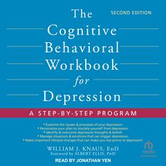 The Cognitive Behavioral Workbook for Depression, Second Edition by William J. Knaus audiobook