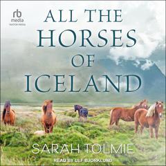 All the Horses of Iceland by Sarah Tolmie audiobook