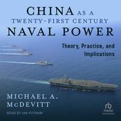 China as a Twenty-First-Century Naval Power by  Michael A. McDevitt audiobook