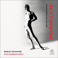 As It Turns Out by Alice Sedgwick Wohl audiobook