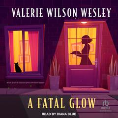 A Fatal Glow by Valerie Wilson Wesley audiobook