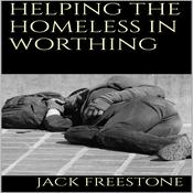 Helping the Homeless in Worthing by  Jack Freestone audiobook