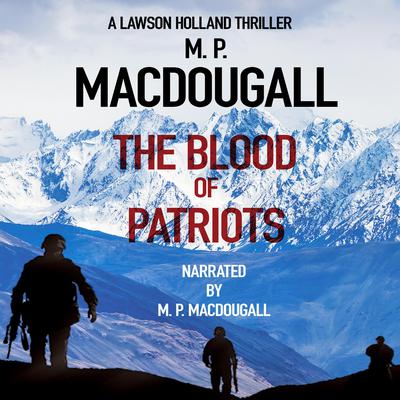 The Blood of Patriots by M. P. MacDougall audiobook
