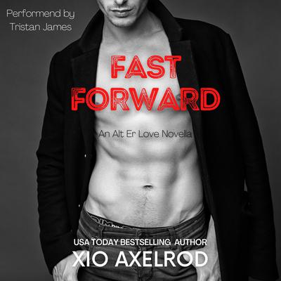 Fast Forward by Xio Axelrod audiobook