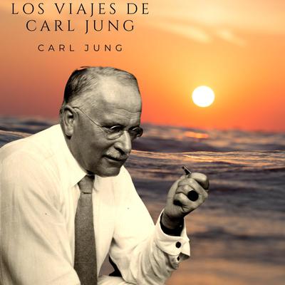 Los viajes de Carl Jung by Carl Jung audiobook