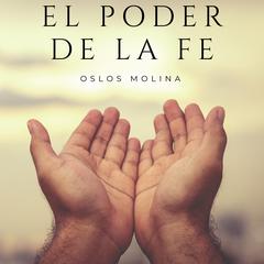 El poder de la Fe by Oslos Molina audiobook