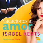 Vacaciones al amor by  Isabel Keats audiobook