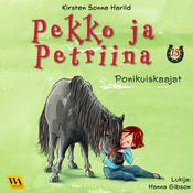 Pekko ja Petriina 15: Ponikuiskaajat by  Kirsten Sonne Harild audiobook