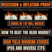 Recession & Inflation-Proof Investing For Beginners 2 Books In 1 by  Will Weiser audiobook