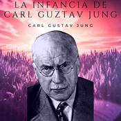 La infancia de Carl Gustav Jung by  Carl Gustav Jung audiobook