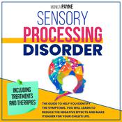 Sensory Processing Disorder by  Monica Payne audiobook