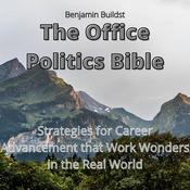 The Office Politics Bible by  Benjamin Buildst audiobook