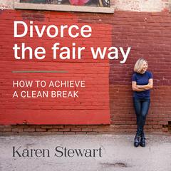 Divorce the fair way by Karen Stewart audiobook