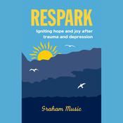Respark by  Dr. Graham Music audiobook