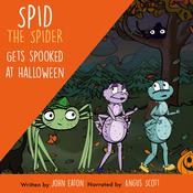 Spid the Spider Gets Spooked at Halloween by  John Eaton audiobook