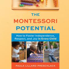 The Montessori Potential by Paula Lillard Preschlack audiobook
