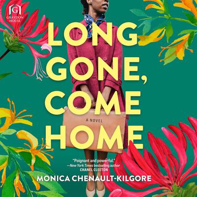 Long Gone, Come Home by Monica Chenault-Kilgore audiobook
