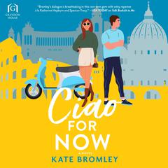 Ciao for Now by Kate Bromley audiobook