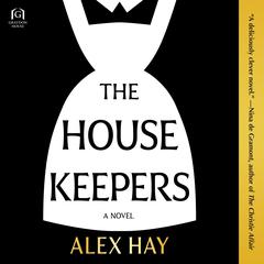 The Housekeepers by Alex Hay audiobook