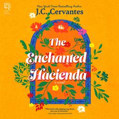 The Enchanted Hacienda by J. C. Cervantes audiobook