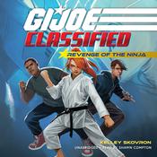 G.I. Joe Classified: Revenge of the Ninja by  Kelley Skovron audiobook