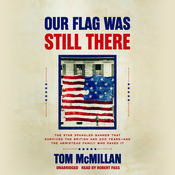 Our Flag Was Still There by  Tom McMillan audiobook