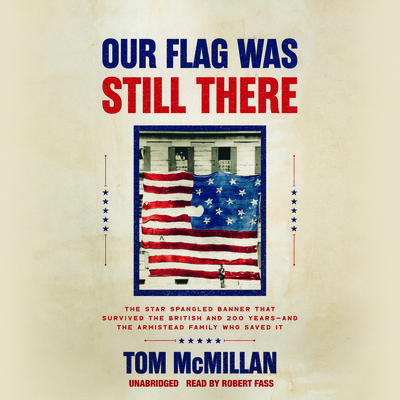 Our Flag Was Still There by Tom McMillan audiobook