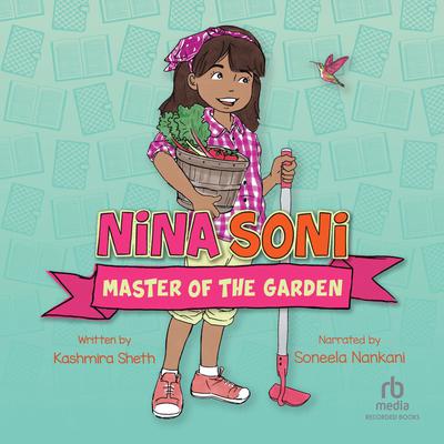 Nina Soni, Master of the Garden by Kashmira Sheth audiobook