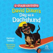David Dixon’s Day as a Dachshund by  Kathryn Holmes audiobook