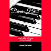 Dana Hard by  Daniel Carballo audiobook